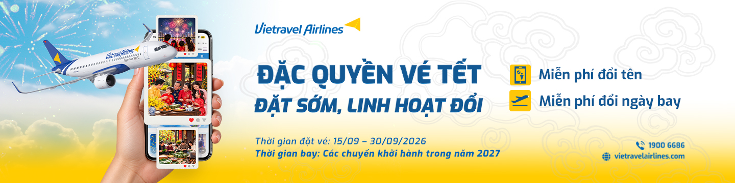 Đặc quyền vé Tết Vietravel Airlines: đặt sớm, linh hoạt đổi