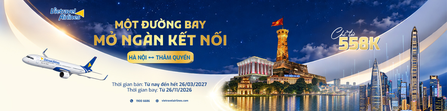 Ưu đãi mở bán đường bay Hà Nội – Thâm Quyến từ 558K